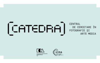 Lansarea Centrului de cercetare în fotografie și artă media CATEDRA